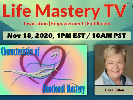 LMTV: Characteristics of Emotional Mastery (Ilene Dillon)